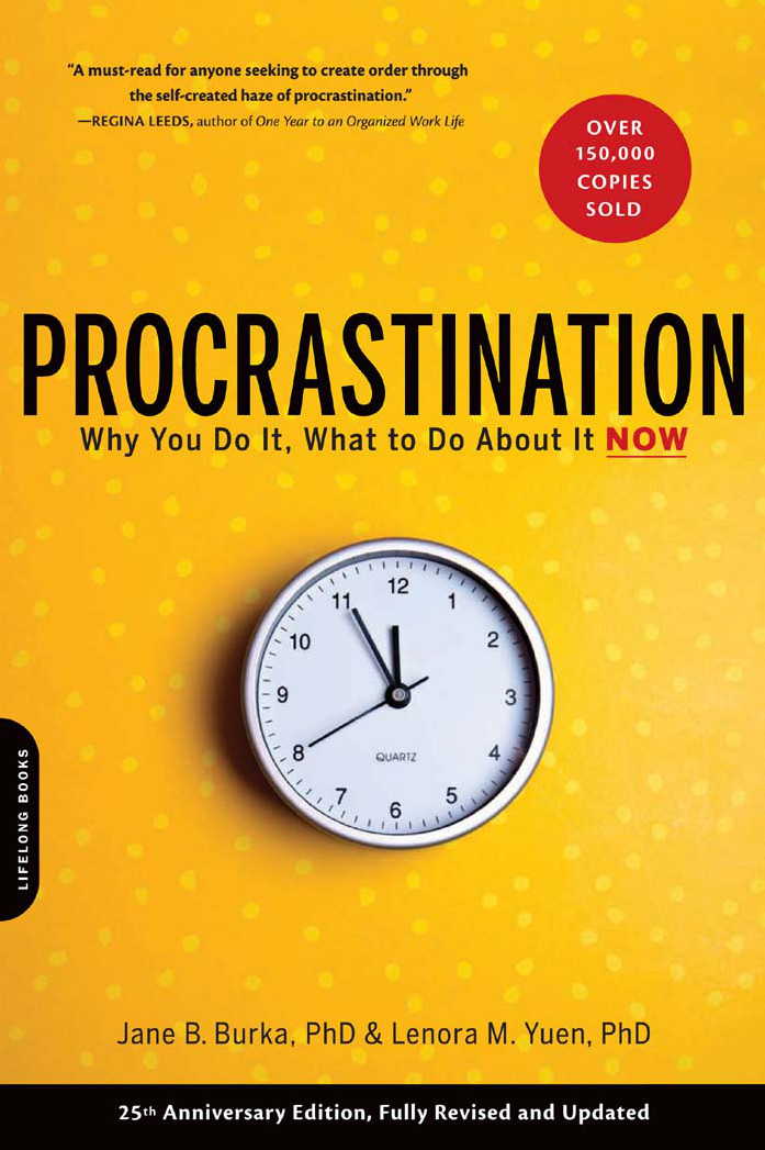 Procrastination: Why You Do It, What to Do About It Now